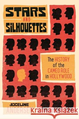 Stars and Silhouettes: The History of the Cameo Role in Hollywood Joceline Andersen 9780814346914 Wayne State University Press - książka