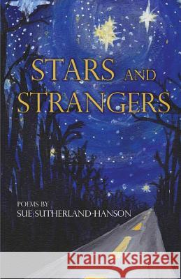 Stars and Strangers Sue Sutherland-Hanson 9781635340327 Finishing Line Press - książka