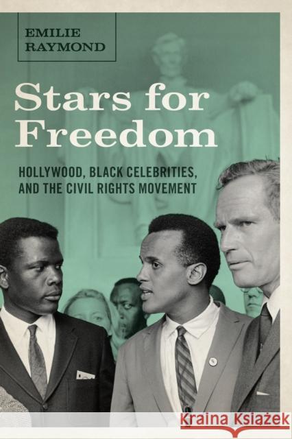 Stars for Freedom: Hollywood, Black Celebrities, and the Civil Rights Movement Emilie Raymond 9780295994802 University of Washington Press - książka