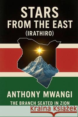 Stars from the East (Irathiro) Anthony Mwangi 9781918186062 Crony Trading Ltd - książka