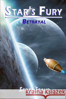 Star's Fury: Betrayal Scott Scavo 9781540860705 Createspace Independent Publishing Platform - książka