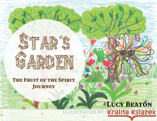 Star's Garden: The Fruit of the Spirit Journey Lucy Beaton Annie Rose Hood 9781954943223 High Bridge Books LLC - książka