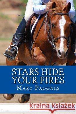 Stars Hide Your Fires Mary Pagones 9781539566106 Createspace Independent Publishing Platform - książka
