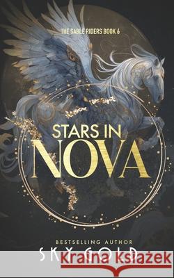 Stars in Nova: A Broken Hero Sci-Fi Romance Sky Gold 9798307719657 Independently Published - książka