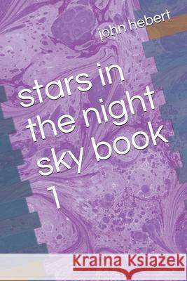 stars in the night sky book 1 John Hebert 9781793097576 Independently Published - książka