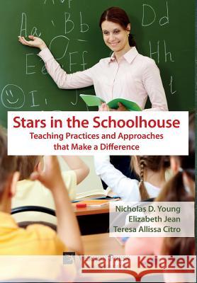 Stars in the Schoolhouse: Teaching Practices and Approaches that Make a Difference Nicholas D. Young 9781622734047 Vernon Press - książka