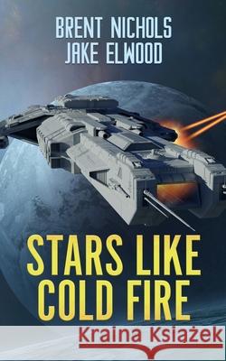 Stars Like Cold Fire Nichols Brent Nichols 9798472908917 Independently published - książka