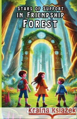 Stars of Support in Friendship Forest Zoe King 9781300112624 Good Child Bookstore - książka
