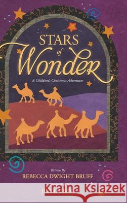 Stars of Wonder: A Children's Christmas Adventure Rebecca Dwight Bruff Jill Dubin 9781646632138 Koehler Books - książka