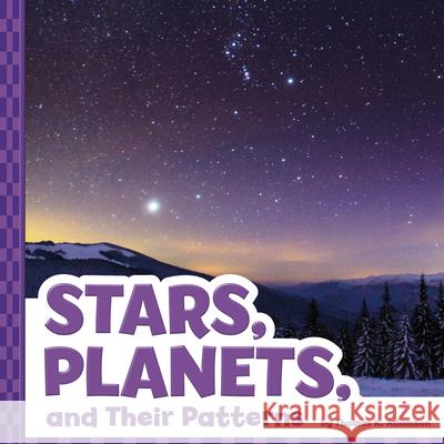 Stars, Planets, and Their Patterns Thomas K. Adamson 9781666355048 Pebble Books - książka