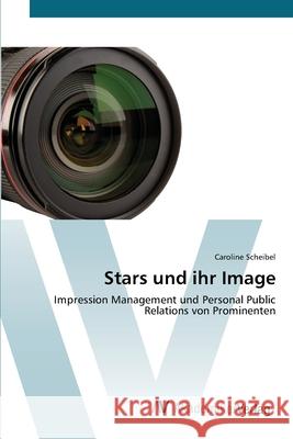 Stars und ihr Image Scheibel, Caroline 9783639401233 AV Akademikerverlag - książka