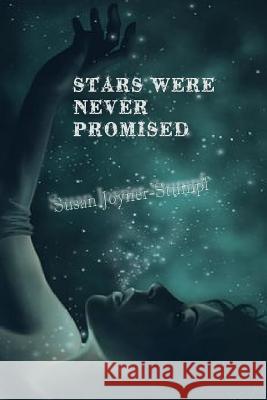 Stars Were Never Promised (Paperback) Susan Joyner-Stumpf 9781329782662 Lulu.com - książka