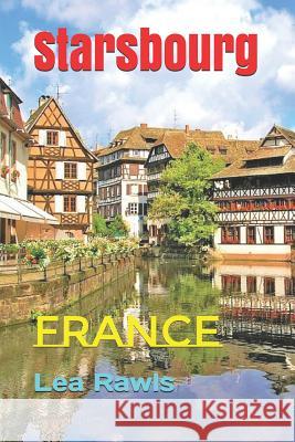 Starsbourg: France Lea Rawls 9781795398411 Independently Published - książka