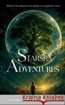 Starsea Adventures Jian, Qian'ai 9798950183126 Bobcat Press - książka