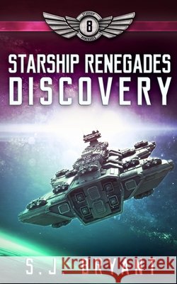Starship Renegades: Discovery Bryant, S. J. 9798646227462 Independently Published - książka