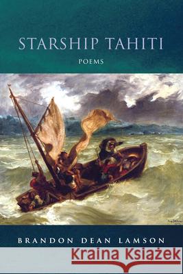 Starship Tahiti Brandon Dean Lamson 9781625340092 University of Massachusetts Press - książka