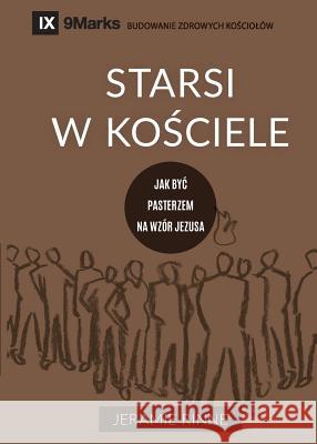 Starsi w kościele (Church Elders) (Polish): How to Shepherd God's People Like Jesus Rinne, Jeramie 9781940009377 9marks - książka