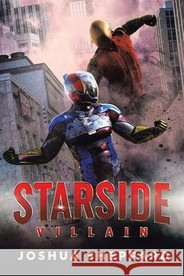 Starside: Villain Joshua Sheppard 9781796008326 Xlibris Au - książka
