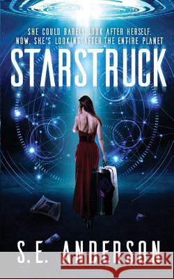 Starstruck: (Book 1 of the Starstruck Saga) Anderson, S. E. 9780995778917 Bolide Publishing Limited - książka