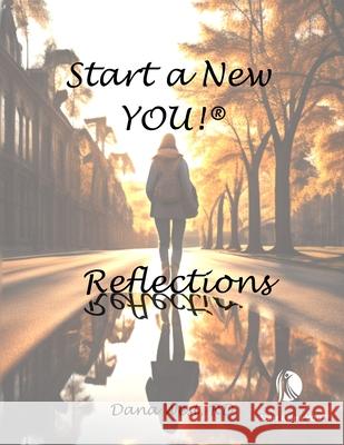Start a New YOU!: Reflections Dana West Rd 9798879222203 Independently Published - książka