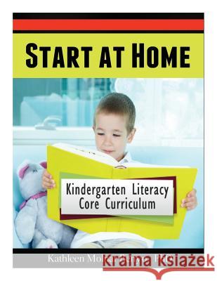 Start at Home: Kindergarten Literacy Core Curriculum Kathleen Benyo 9781500848606 Createspace Independent Publishing Platform - książka