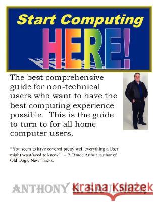 Start Computing Here Anthony Saulnier 9781435702905 Lulu.com - książka