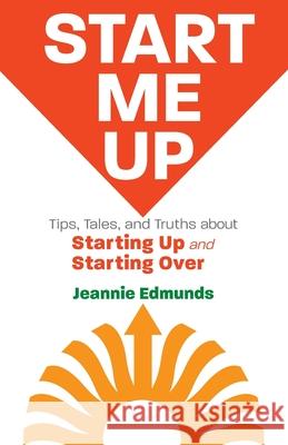 Start Me Up Jeannie Edmunds 9780578910130 Jeanne Ringe - książka