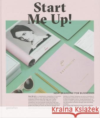 Start Me Up!: New Branding for Businesses Klanten, Robert 9783899555561 Gestalten Verlag - książka