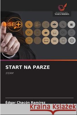 Start Na Parze ?dgar Chac? 9786209000768 Wydawnictwo Nasza Wiedza - książka