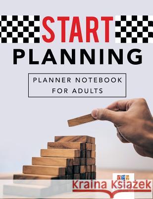 Start Planning Planner Notebook for Adults Inspira Journals, Planners &. Notebooks 9781645213871 Inspira Journals, Planners & Notebooks - książka