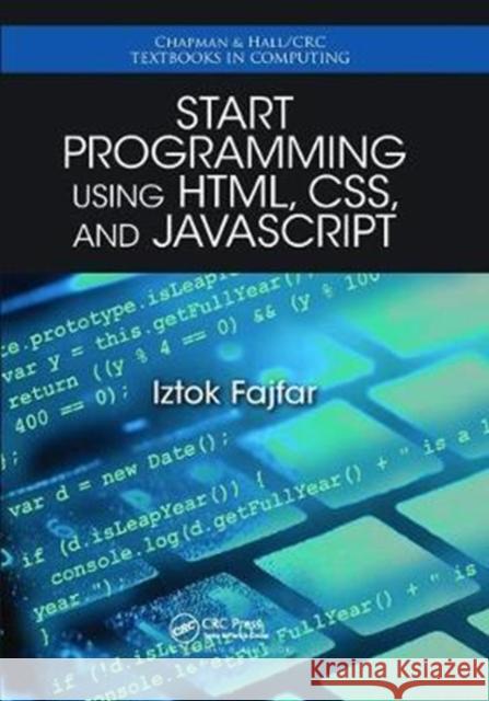 Start Programming Using Html, Css, and JavaScript Fajfar, Iztok 9781138412903 Taylor and Francis - książka