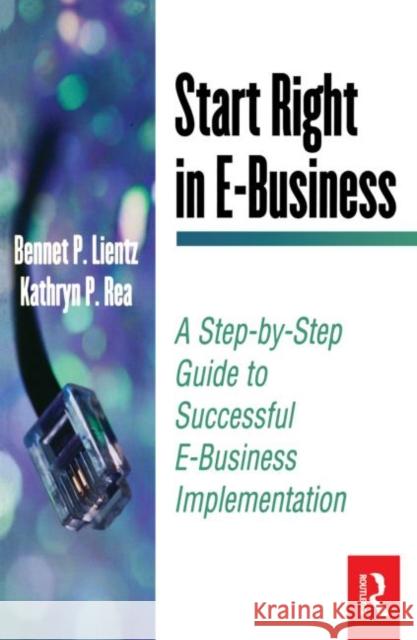 Start Right in E-Business Bennet P. Lientz Kathryn P. Rea 9780124499775 Academic Press - książka