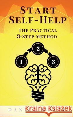 Start Self-Help: The Practical 3-Step Method Daniel White 9781724558725 Createspace Independent Publishing Platform - książka