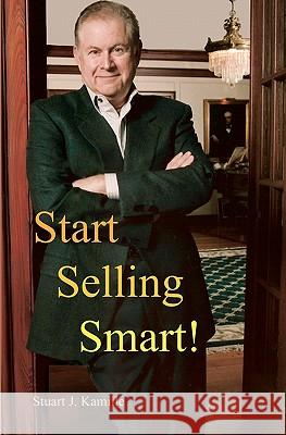 Start Selling Smart! Stuart J. Kamille 9781439235072 Booksurge Publishing - książka