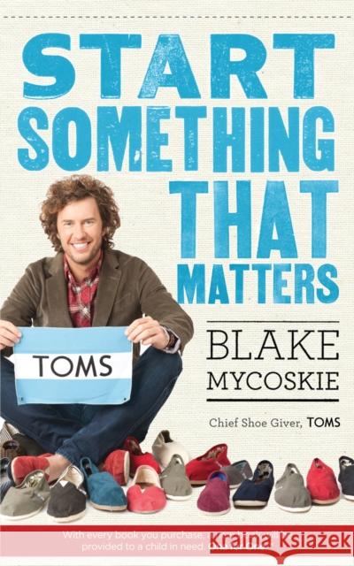 Start Something That Matters Blake Mycoskie 9780753540244 Ebury Publishing - książka