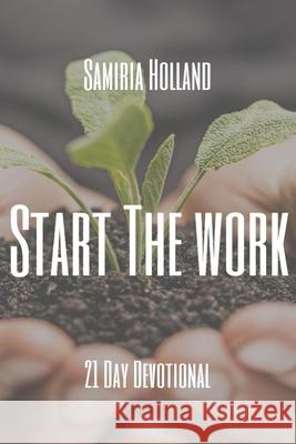 Start The Work: 21 Day Devotion Holland, Samiria 9798746009142 Independently published - książka