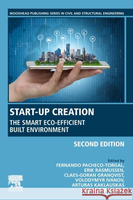 Start-Up Creation: The Smart Eco-Efficient Built Environment Fernando Pacheco-Torgal Erik Stavnsager Rasmussen Claes G. Granqvist 9780128199466 Woodhead Publishing - książka