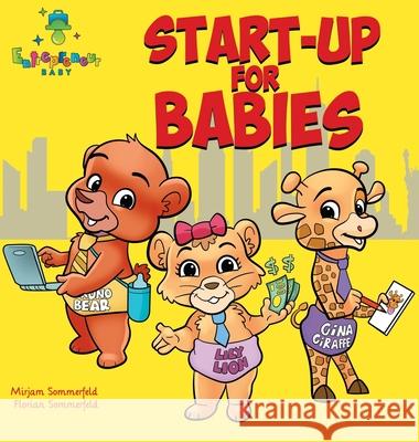 Start-Up for Babies Mirjam Sommerfeld Florian Sommerfeld 9781736624708 Ad-Shot LLC - książka