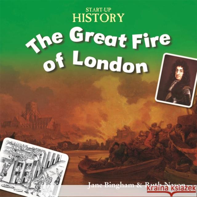 Start-Up History: The Great Fire of London Stewart Ross 9781445135014 Hachette Kids Franklin Watts - książka