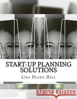 Start-Up Planning Solutions: Home Based Business Lisa Diana Hill 9781719384575 Createspace Independent Publishing Platform - książka