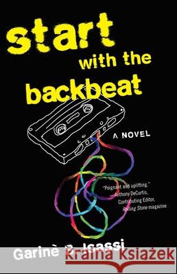 Start with the Backbeat: A Musical Novel Garine B. Isassi 9781631520419 She Writes PR - książka