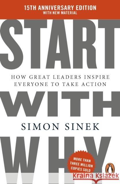 Start With Why: 15th Anniversary Edition: How Great Leaders Inspire Everyone to Take Action Simon Sinek 9781405977593 Penguin Books Ltd - książka