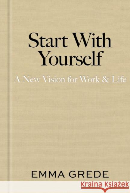 Start With Yourself: A New Vision for Work & Life Emma Grede 9781668085486 Avid Reader Press / Simon & Schuster - książka