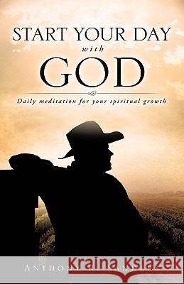 Start Your Day with God Anthony R. Sanders 9781607919322 Xulon Press - książka