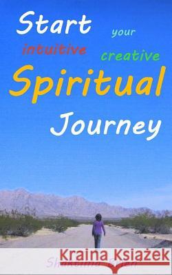 Start your intuitive creative Spiritual Journey Yin, Road 9781502884084 Createspace - książka