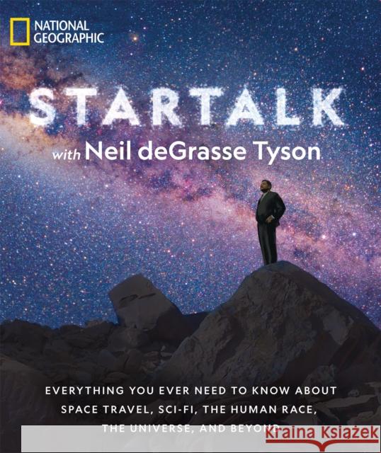 Startalk: Everything You Ever Need to Know about Space Travel, Sci-Fi, the Human Race, the Universe, and Beyond Neil Degrasse Tyson Jeffrey Simons Charles Liu 9781426220234 National Geographic Society - książka