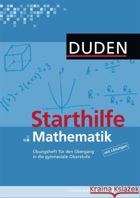 Starthilfe Mathematik : Übungsheft für den Einstieg in die gymnasiale Oberstufe Schierhorn, Uwe Unger, Iris  9783835510715 Duden Paetec - książka