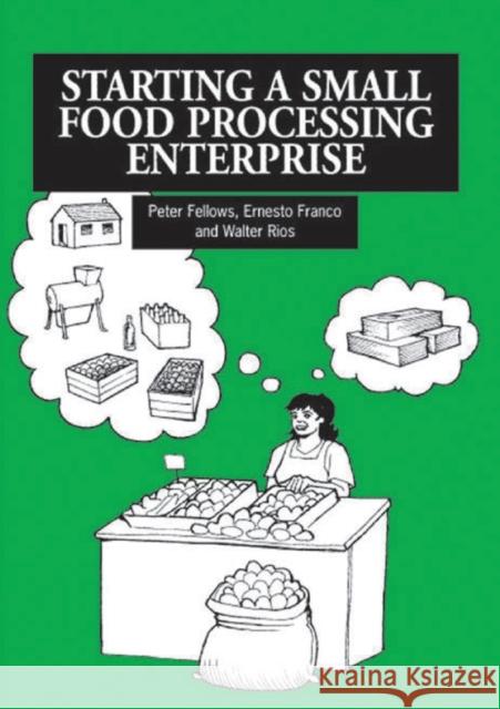 Starting a Small Food Processing Enterprise Fellows, Peter 9781853393235 ITDG PUBLISHING - książka