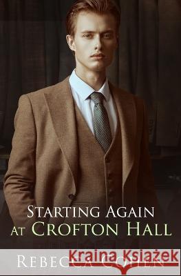 Starting Again at Crofton Hall Rebecca Cohen   9798373298476 Independently Published - książka