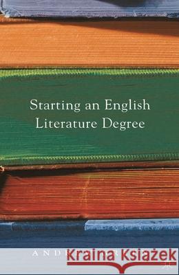 Starting an English Literature Degree Andrew D Green 9780230211834  - książka